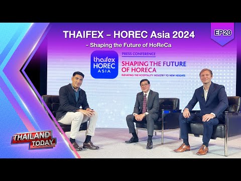 Thailand Today2024 EP20 – THAIFEX – HOREC Asia 2024 – Shaping the Future of HoReCa [Video]