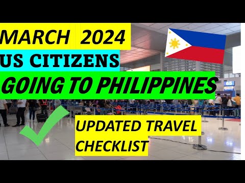 UPDATED TRAVEL REQUIREMENTS FOR US CITIZENS GOING TO PHILIPPINES | MARCH 2024 [Video]