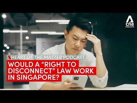 Should Singapore have a “right to disconnect” law? | Heart of the Matter podcast [Video]
