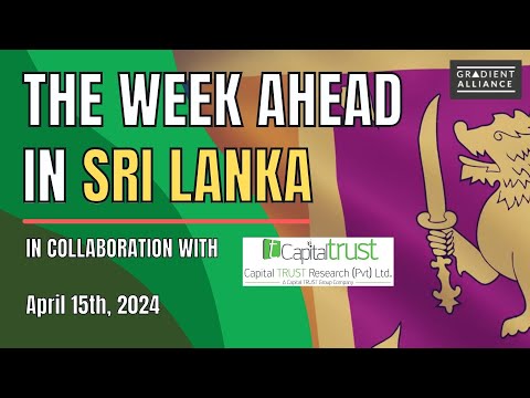 The Week Ahead in Sri Lanka – 15th April,  2024 [Video]