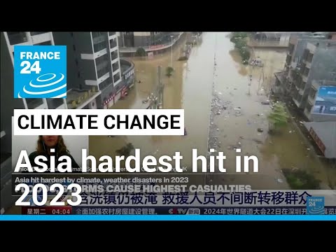 Asia most disaster-hit region by climate change in 2023 • FRANCE 24 English [Video]