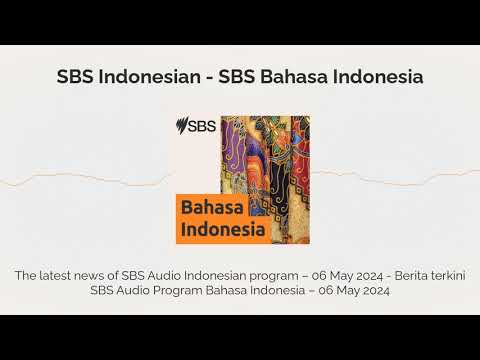 The latest news of SBS Audio Indonesian program – 06 May 2024 – Berita terkini SBS Audio Program… [Video]