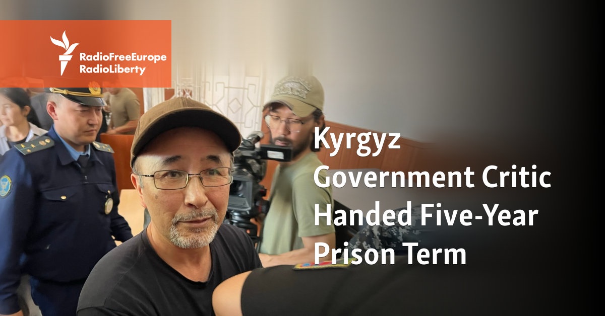 Kyrgyz Government Critic Handed Five-Year Prison Term [Video]