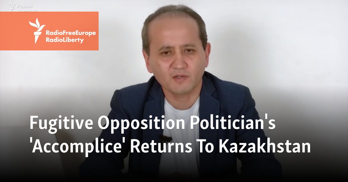 Fugitive Opposition Politician’s ‘Accomplice’ Returns To Kazakhstan [Video]