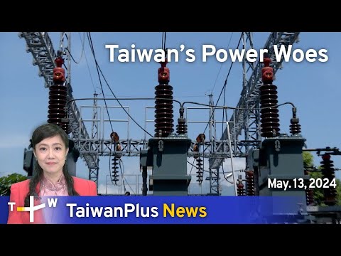 Taiwan’s Power Woes, TaiwanPlus News – 18:00, May 13, 2024 | TaiwanPlus News [Video]