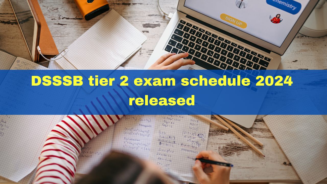 DSSSB Tier 2 Exam Timetable 2024 Released At dsssb.delhi.gov,in; Check Vacancy Details Here [Video]