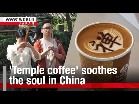 ‘Temple coffee’ soothes the soul in ChinaーNHK WORLD-JAPAN NEWS [Video]