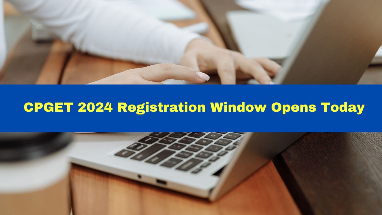 CPGET 2024 Registration Window Opens Today At cpget.tsche.ac.in; Check Application Fee Here [Video]