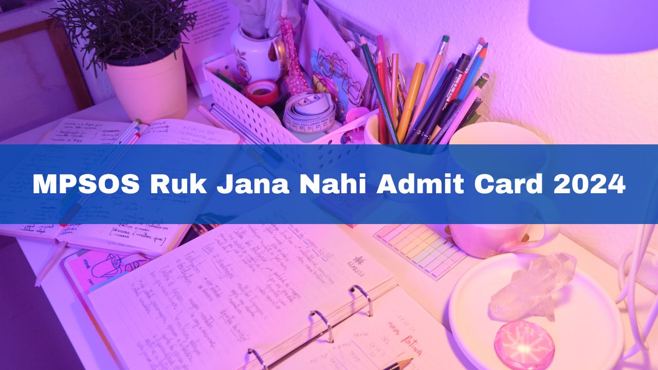 MPSOS Ruk Jana Nahi Admit Card 2024 Out At mpsos.nic.in; Get Direct Link Here [Video]