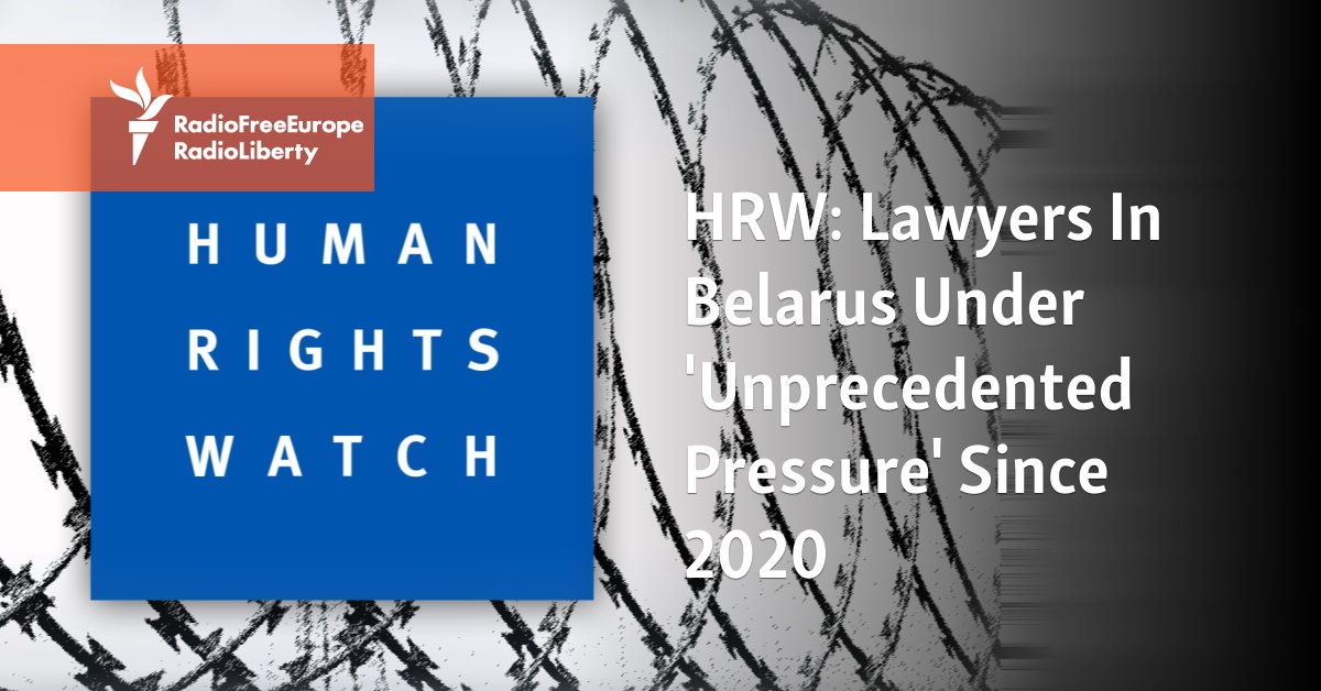 HRW: Lawyers In Belarus Under ‘Unprecedented Pressure’ Since 2020 [Video]