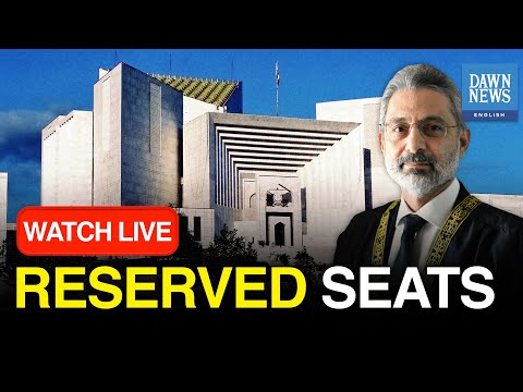🔴 LIVE: Supreme Court Of Pakistan Proceedings | Reserved Seats Case | DAWN News English [Video]