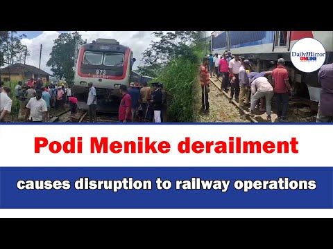 Podi Menike derailment causes disruption to railway operations [Video]