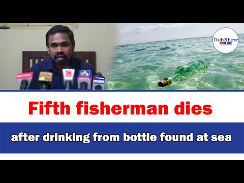 Fifth fisherman dies after drinking from bottle found at sea [Video]