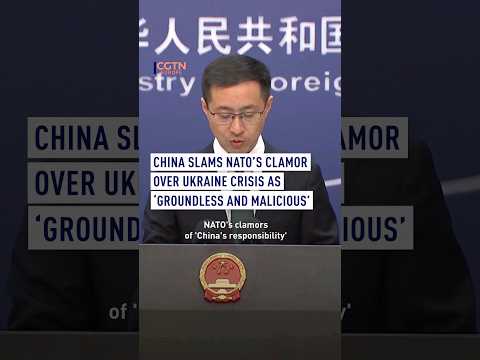 China slams NATO’s clamor over Ukraine crisis as ‘groundless and malicious’ [Video]