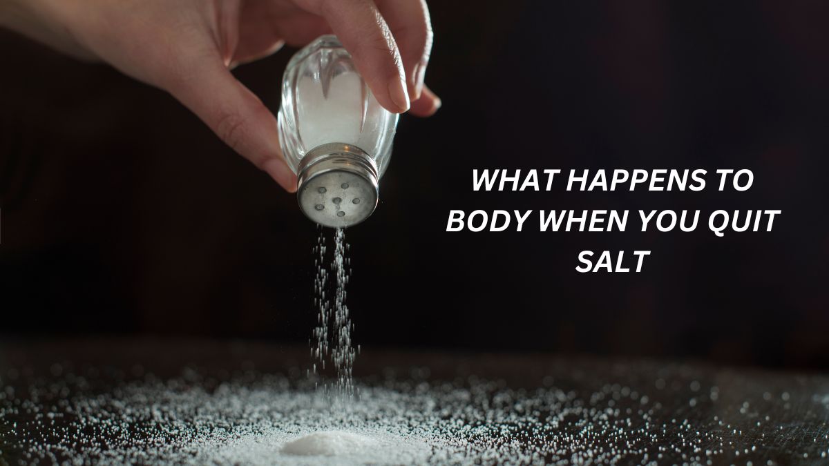 What Happens To Your Body When You Quit Salt? Know Pros And Cons [Video]
